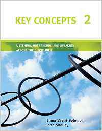 Key Concepts 2 Student`s Book Listening,Notetaking,Speaking Across the Disciplines